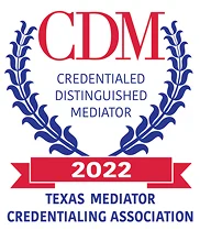 CDM Credentialed Distinguished Mediator 2022 - Texas Mediator Credentialing Association